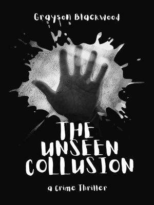 cover image of The Unseen Collusion